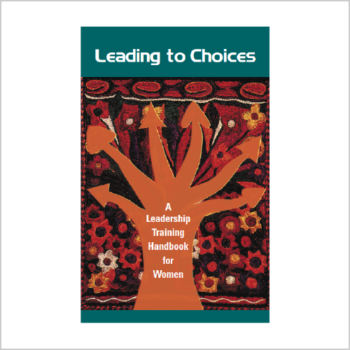 Leading to Choices: A Leadership Training Handbook for Women